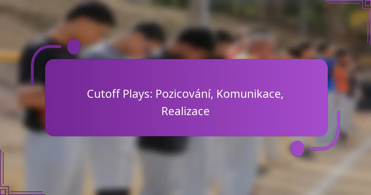 Cutoff Plays: Pozicování, Komunikace, Realizace