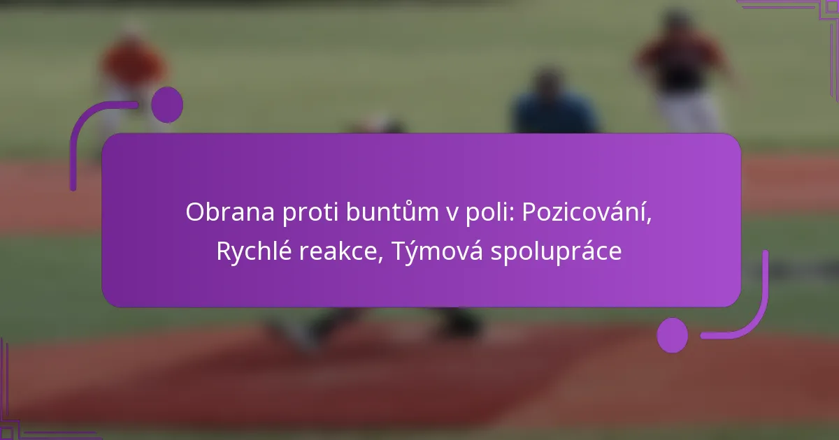 Obrana proti buntům v poli: Pozicování, Rychlé reakce, Týmová spolupráce