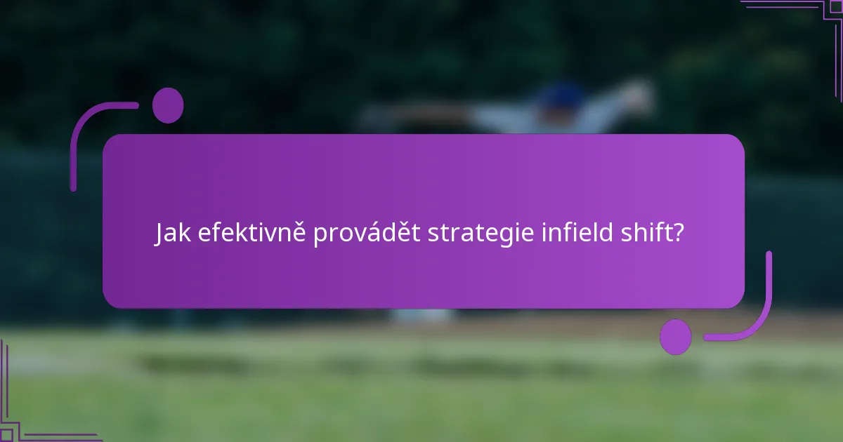 Jak efektivně provádět strategie infield shift?