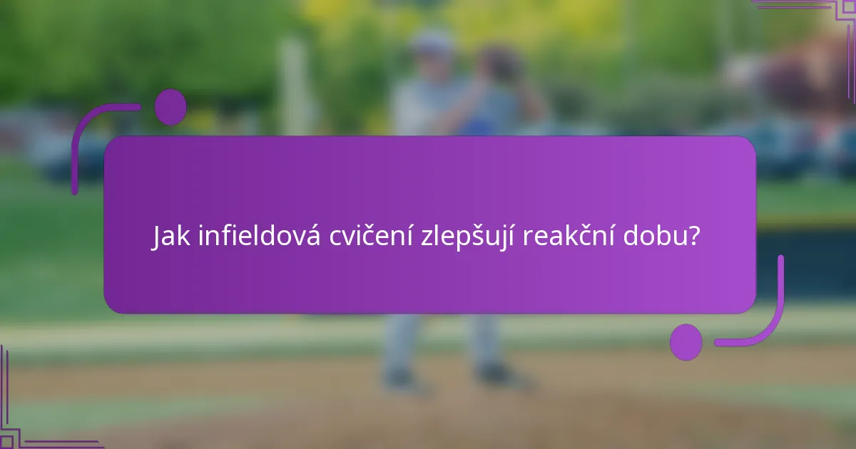 Jak infieldová cvičení zlepšují reakční dobu?