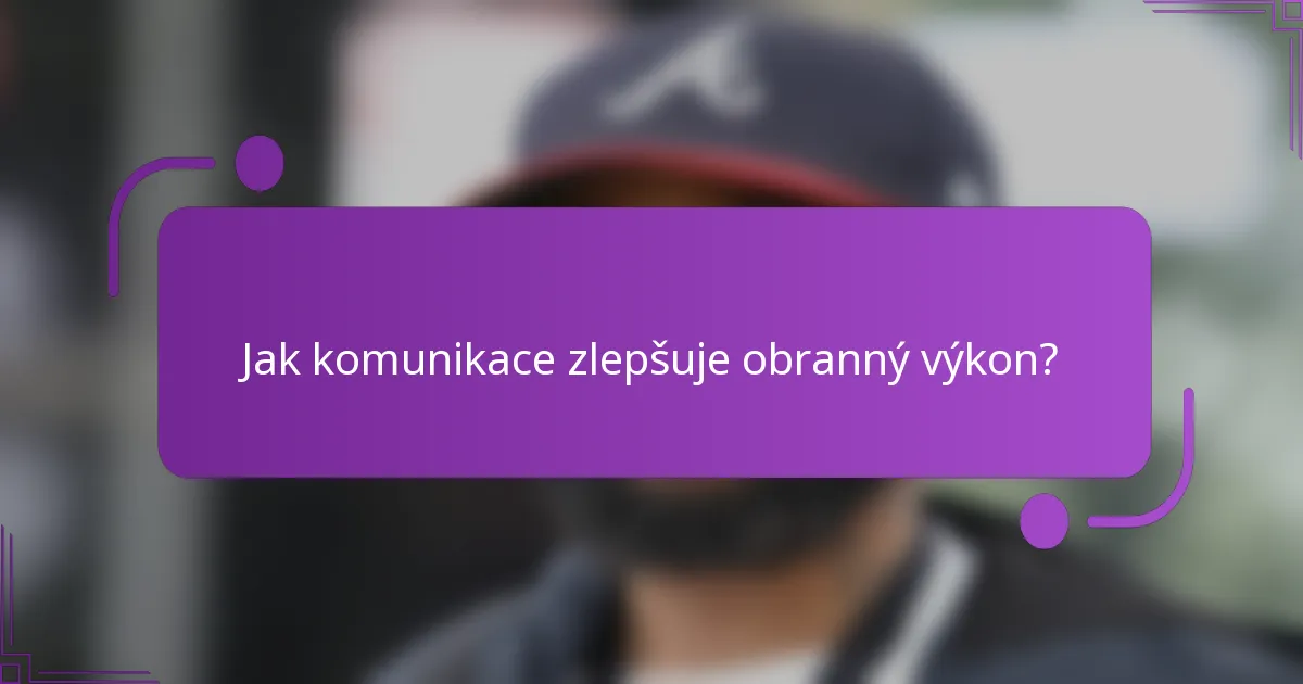 Jak komunikace zlepšuje obranný výkon?