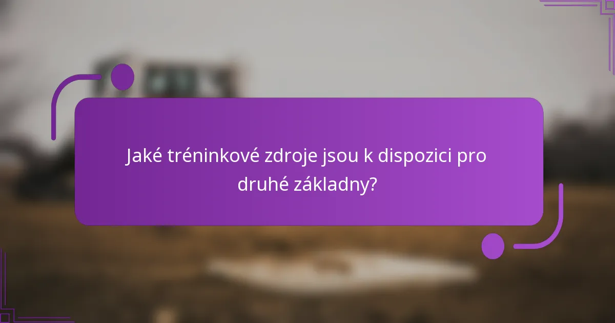 Jaké tréninkové zdroje jsou k dispozici pro druhé základny?